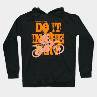 Do It In The Dirt Motorcross Silhouette Orange Text Hoodie